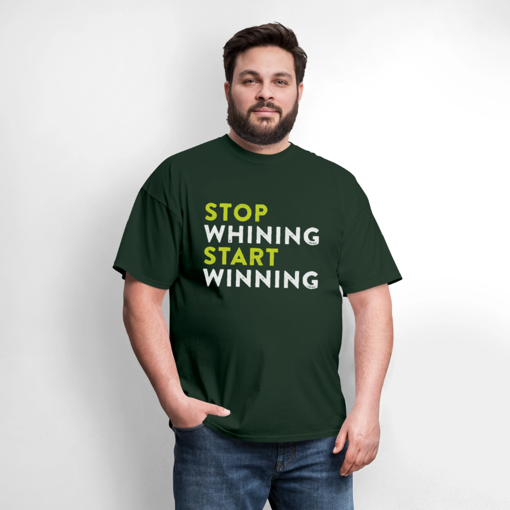 Stop Whining. Start Winning - forest green
