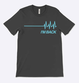 I'm Back Custom Printed Heart Attack Surgery Cotton Tee Shirt