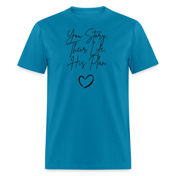 Parenthood Planned: Your story; Their Life; His Plan Tee Shirt - turquoise