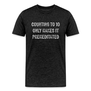Adults Only: Counting to 10 Only Makes it Premeditated - charcoal grey