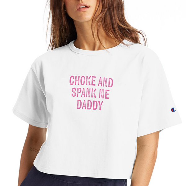 Adults Only: Choke & Spank Me Daddy Cropped Tee - white