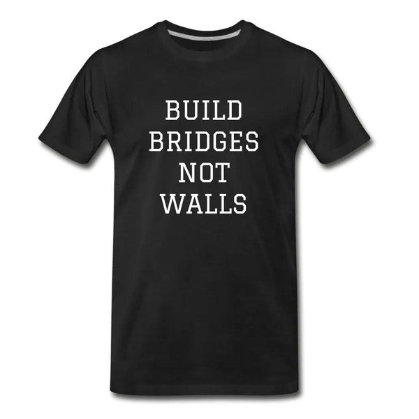Build Bridges Not Walls Mens Premium T Shirt - Breaking Free Industries