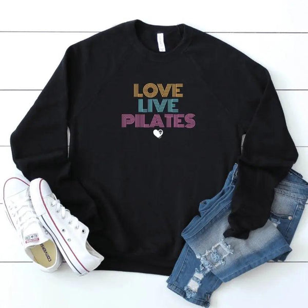 Love Live Pilates Sweatshirt - Breaking Free Industries