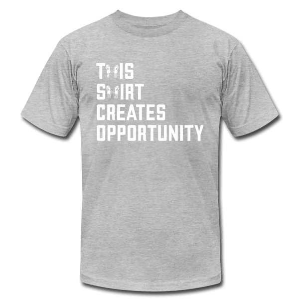 Breaking Free - This Shirt Creates Opportunity Unisex T-Shirt - heather gray