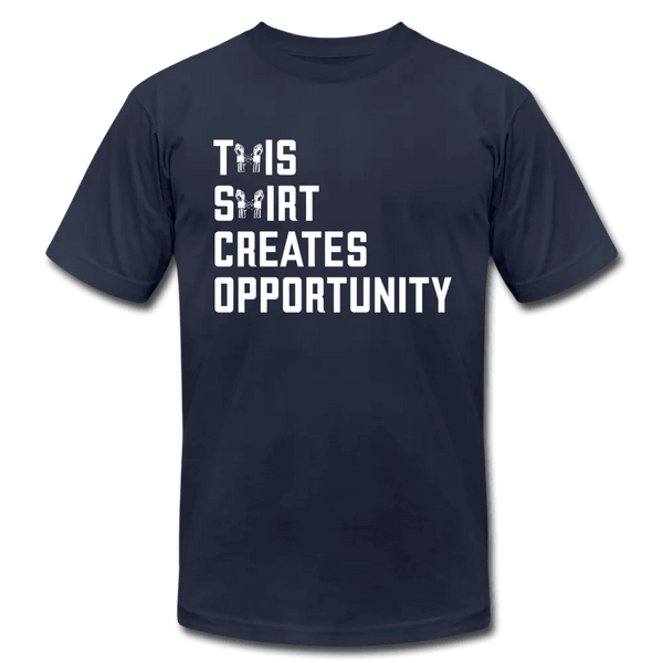 Breaking Free - This Shirt Creates Opportunity Unisex T-Shirt - navy