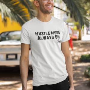 Breaking Free - Taste Collective: Hustle Mode: Always On. | - Breaking Free - Custom Apparel by Breaking Free Industries
