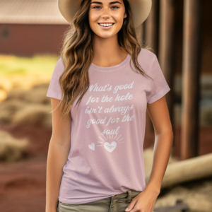 Breaking Free - What’s Good For The Hole Isn’t Always Good For T - Breaking Free - Custom Apparel by Breaking Free Industries