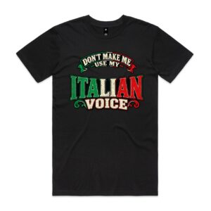 Don’t Make Me Use My Italian Voice graphic tee mockup on a black t-shirt